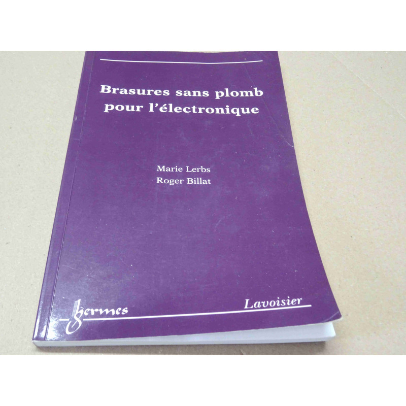 livre "brasures sans plomb pour l'électronique" ~ marie lerbs, roger billat ~ hermes science lavoisier ~ 2003, 150 pages